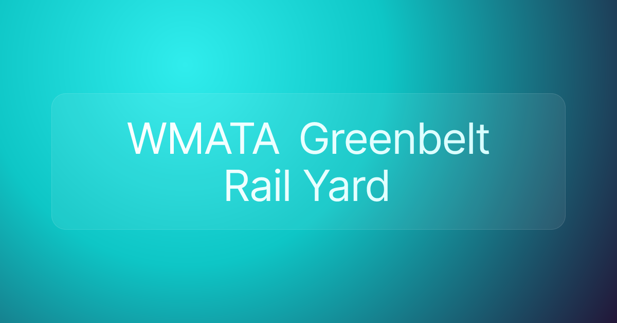 WMATA Greenbelt Rail Yard