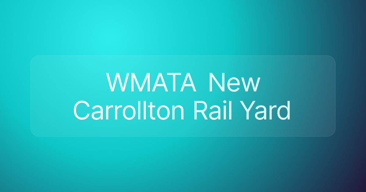 WMATA New Carrollton Rail Yard