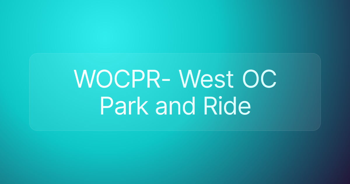 WOCPR- West OC Park and Ride