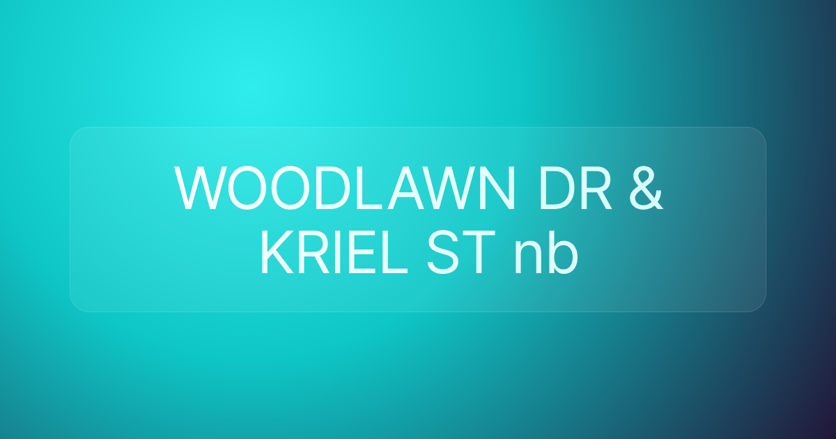 WOODLAWN DR & KRIEL ST nb