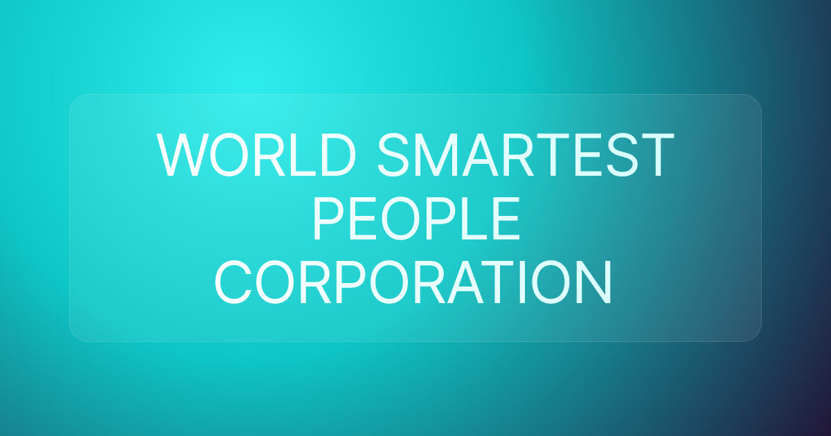 WORLD SMARTEST PEOPLE CORPORATION