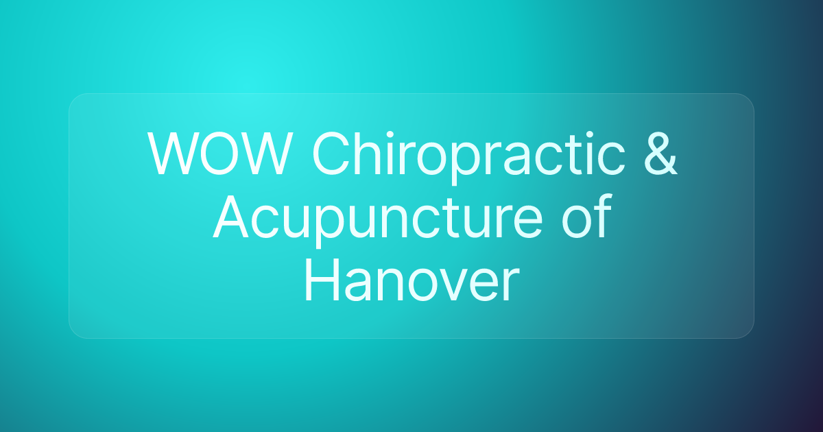 WOW Chiropractic & Acupuncture of Hanover
