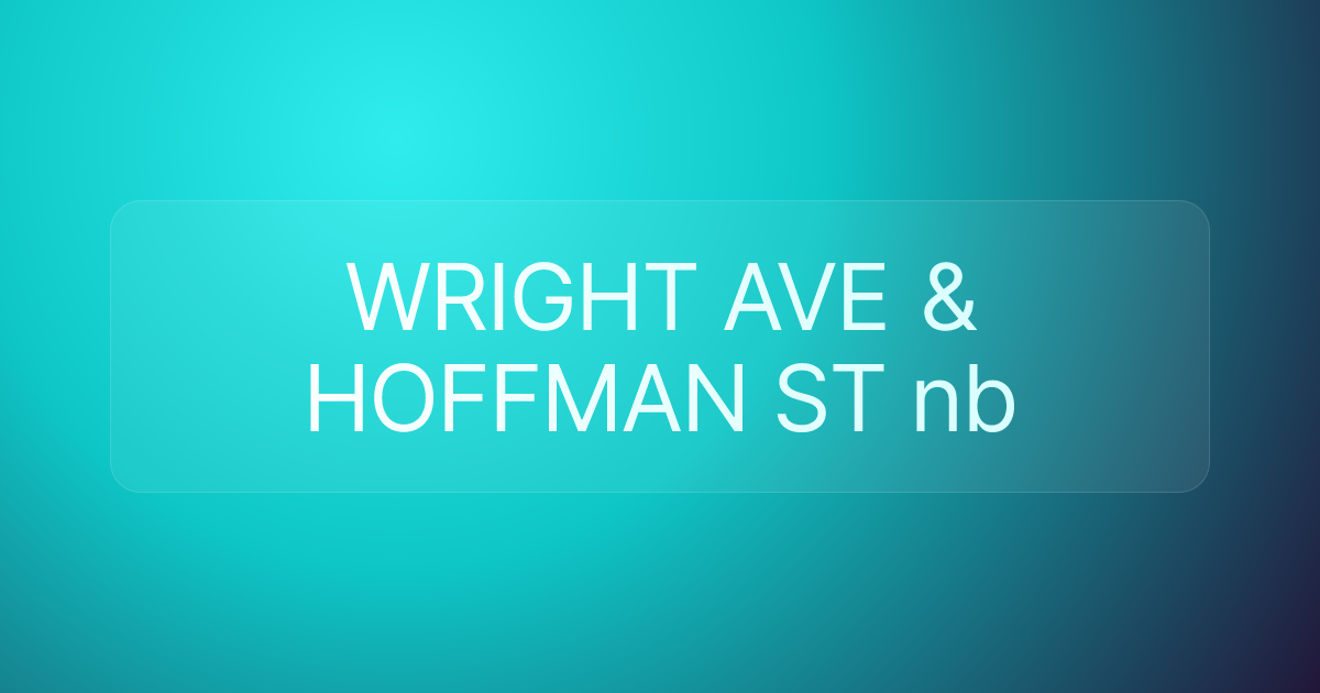 WRIGHT AVE & HOFFMAN ST nb