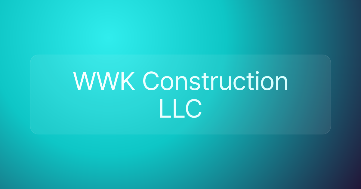 WWK Construction LLC