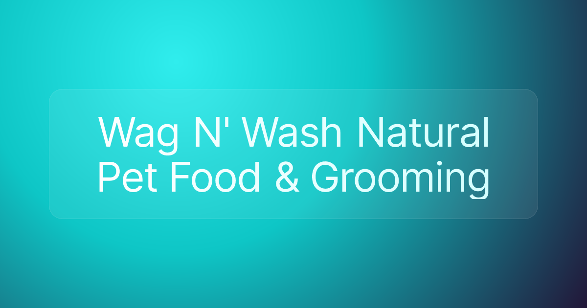 Wag N' Wash Natural Pet Food & Grooming