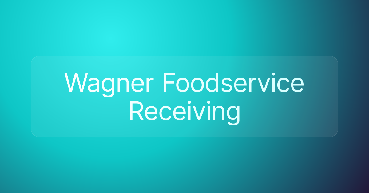 Wagner Foodservice Receiving