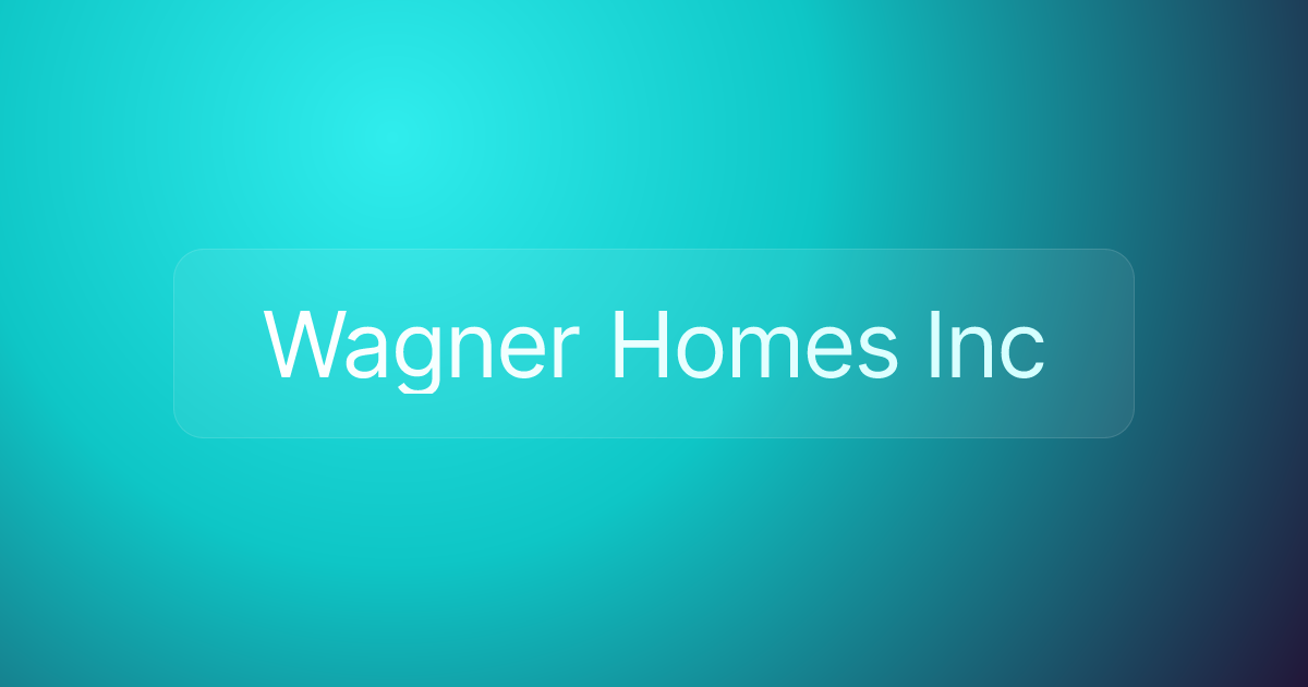 Wagner Homes Inc