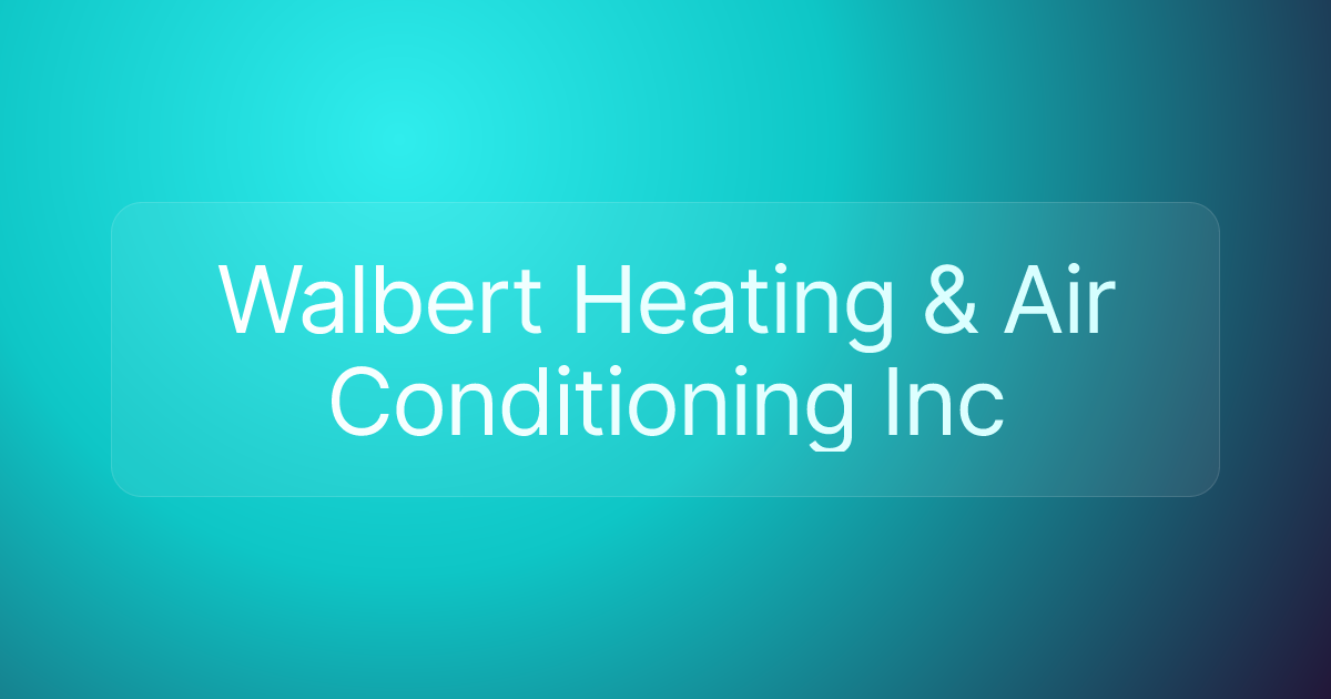 Walbert Heating & Air Conditioning Inc
