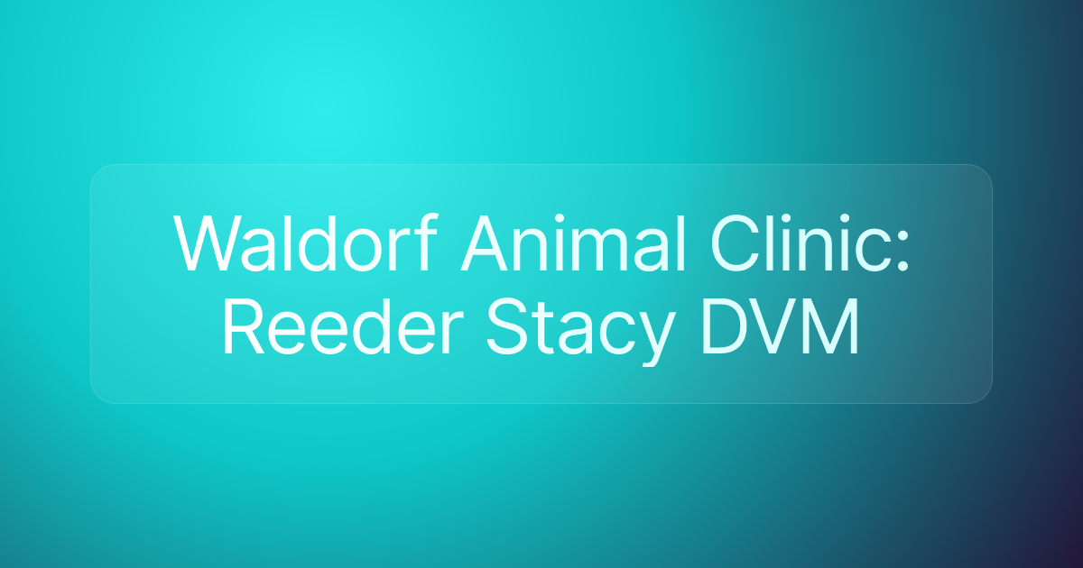 Waldorf Animal Clinic: Reeder Stacy DVM