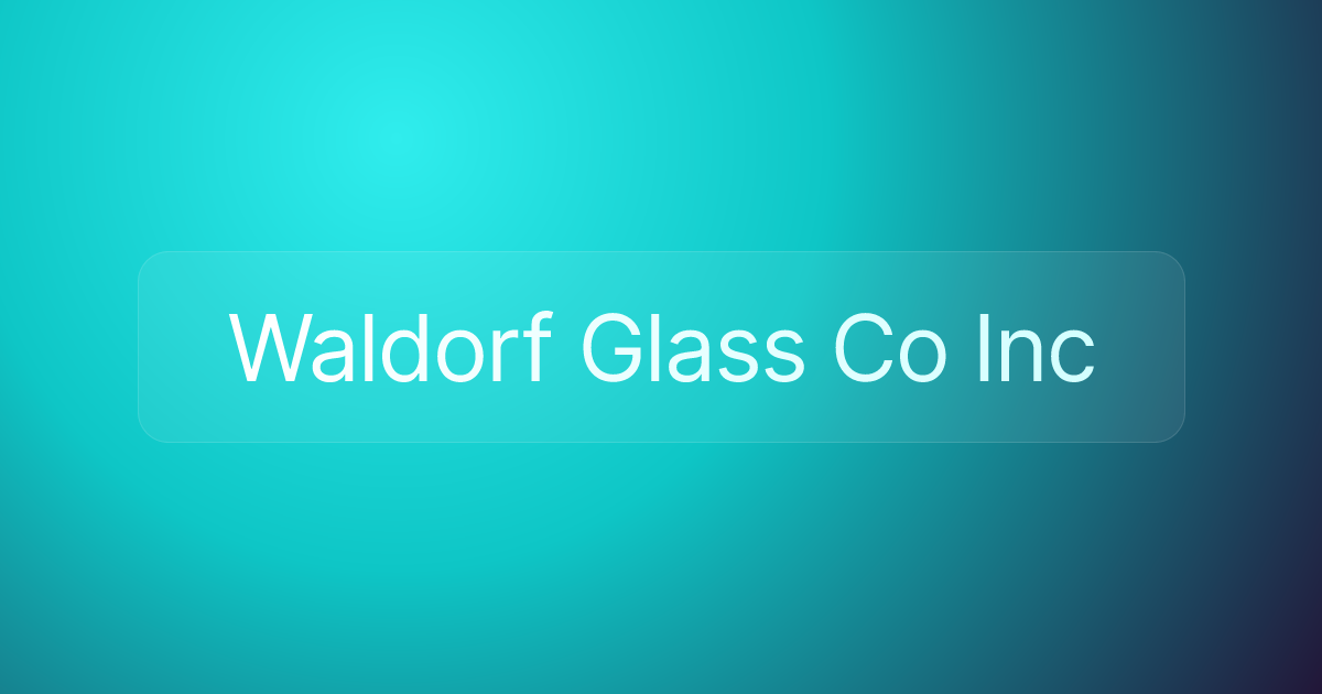 Waldorf Glass Co Inc