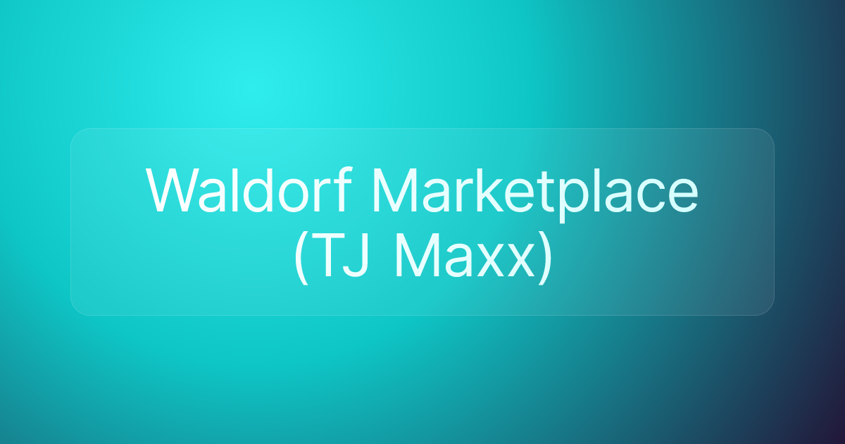 Waldorf Marketplace (TJ Maxx)