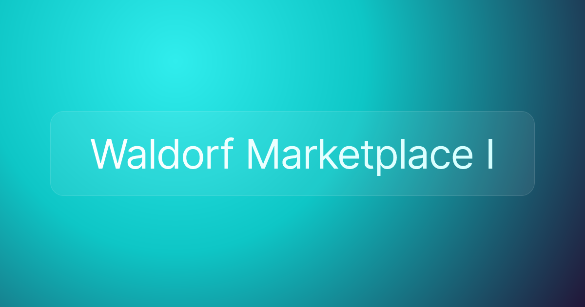 Waldorf Marketplace I
