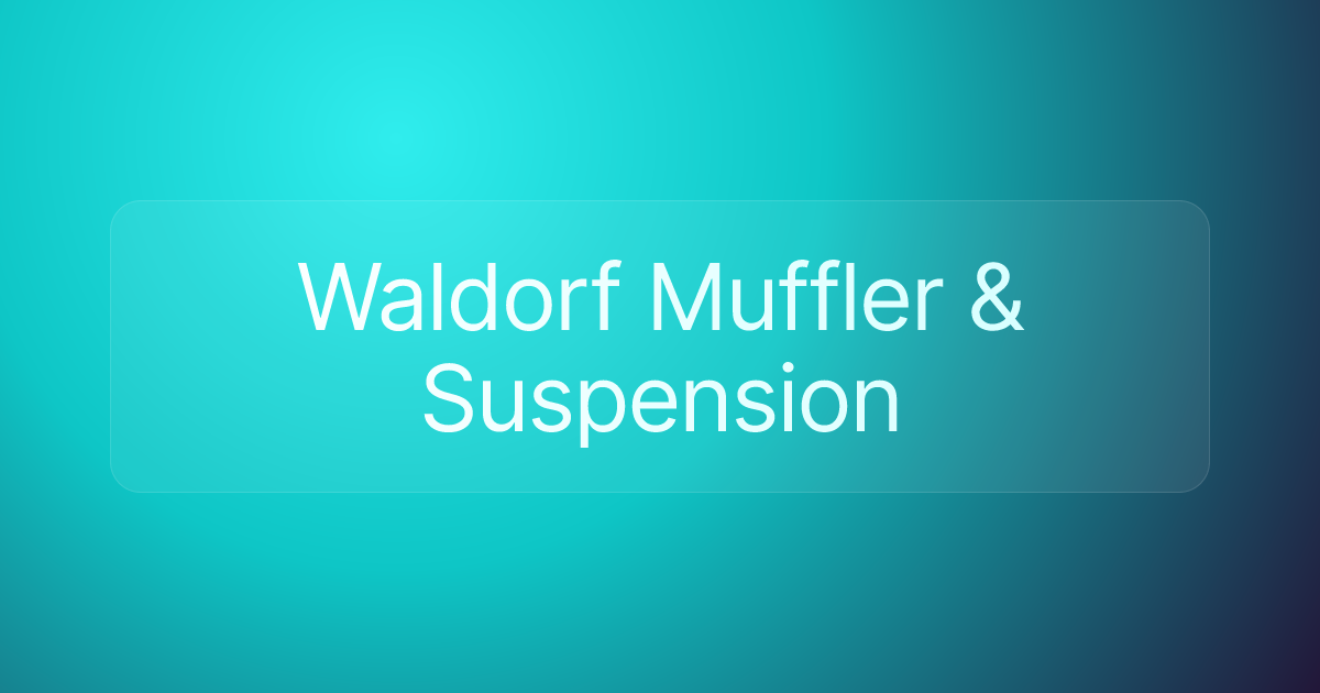 Waldorf Muffler & Suspension