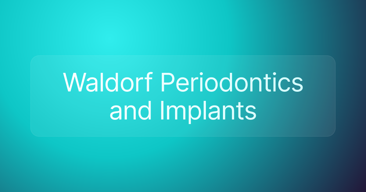 Waldorf Periodontics and Implants