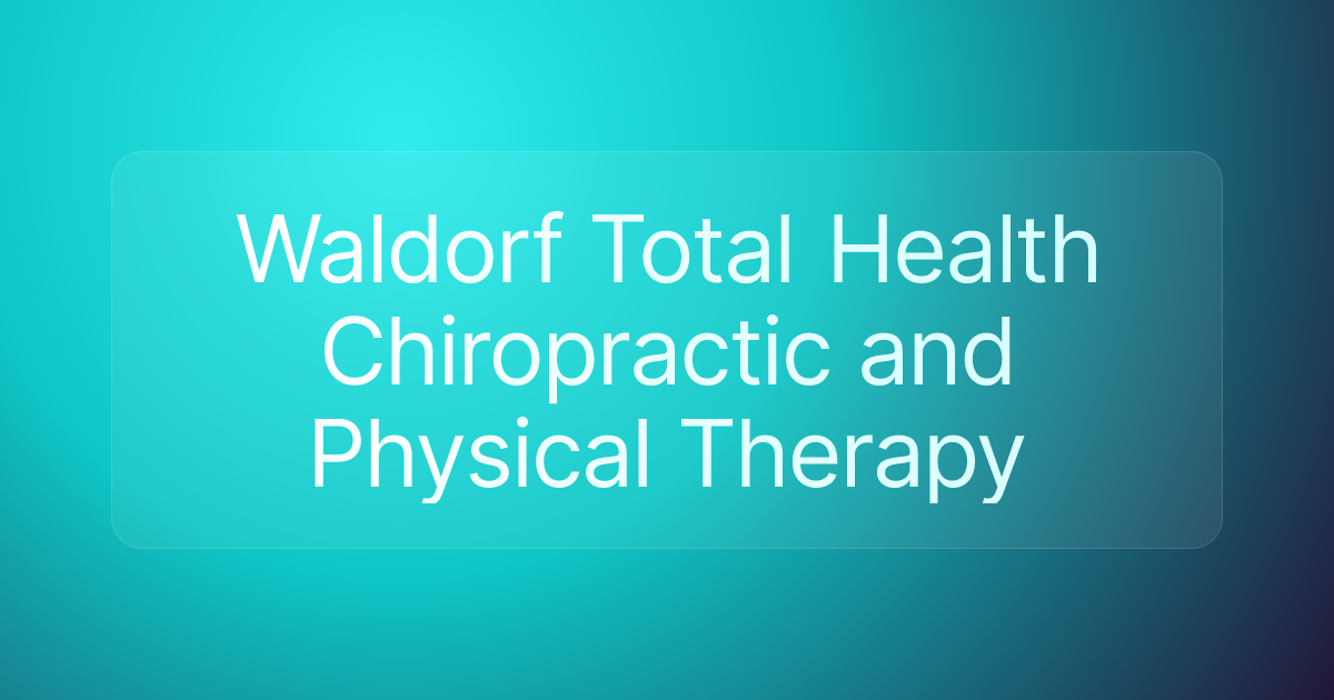Waldorf Total Health Chiropractic and Physical Therapy