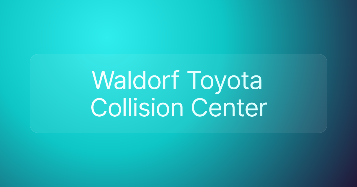 Waldorf Toyota Collision Center