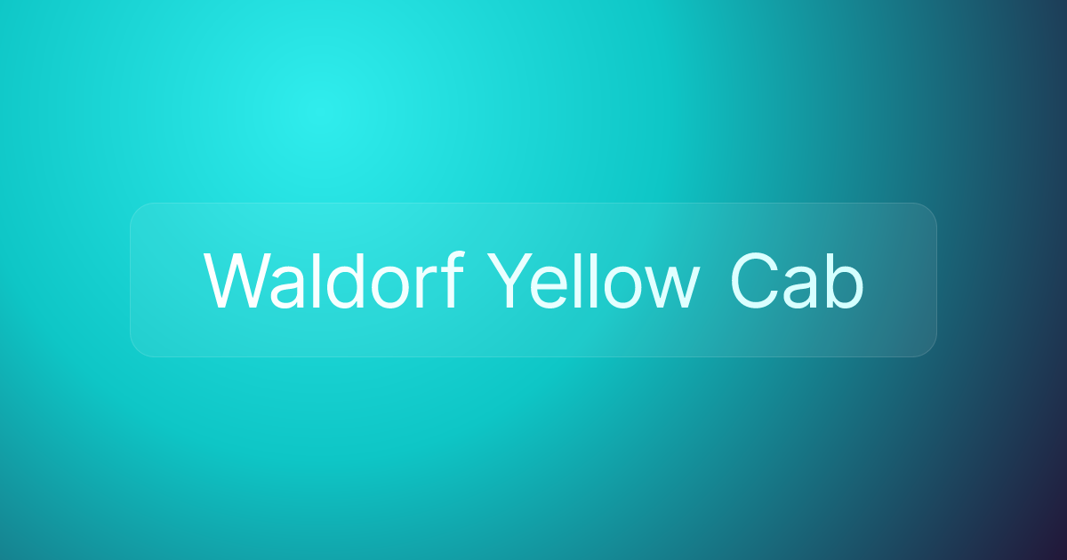 Waldorf Yellow Cab