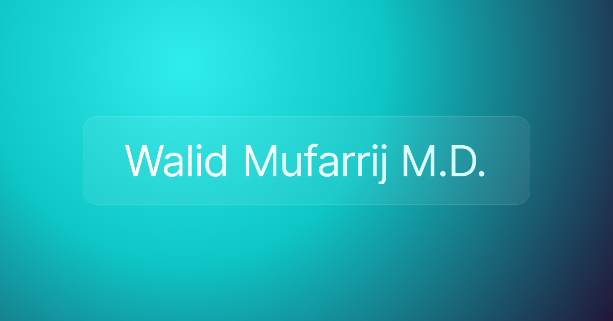 Walid Mufarrij M.D.