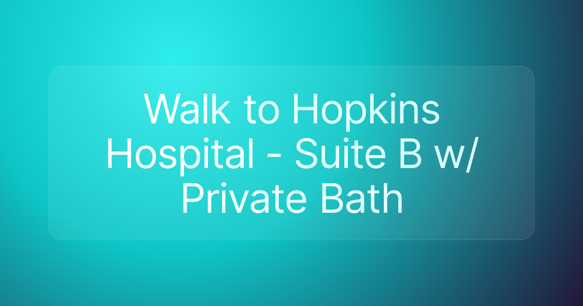 Walk to Hopkins Hospital - Suite B w/Private Bath