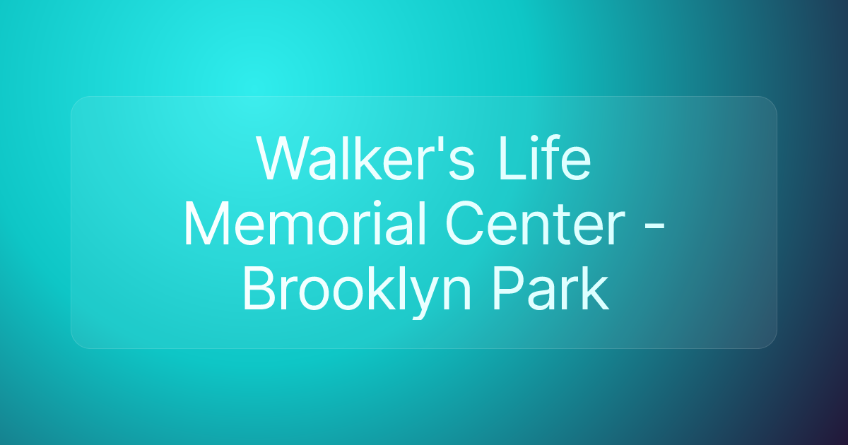 Walker's Life Memorial Center - Brooklyn Park