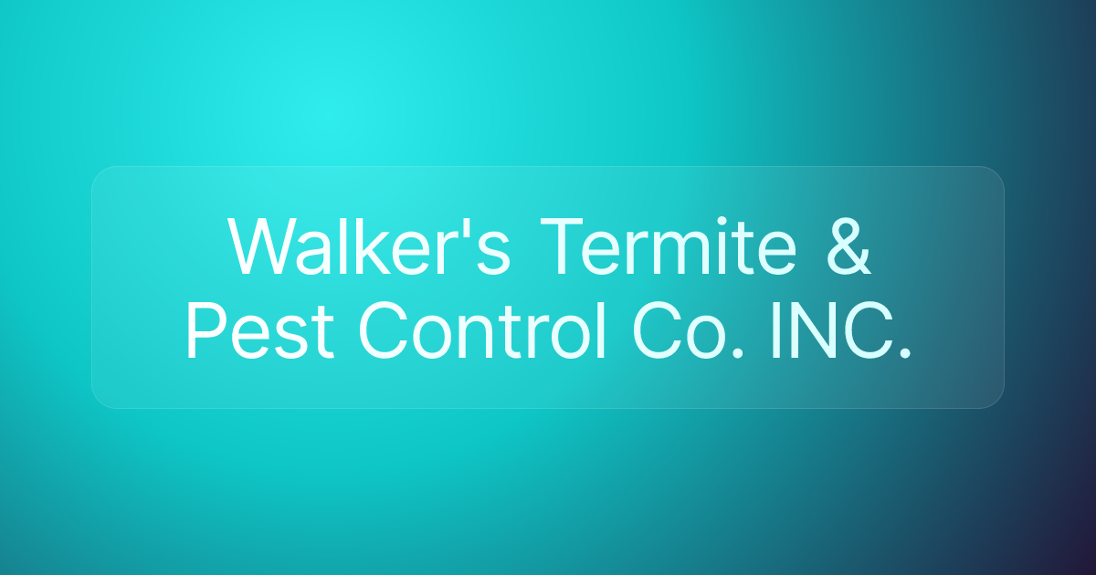 Walker's Termite & Pest Control Co. INC.