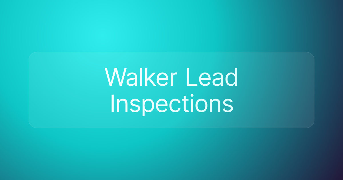 Walker Lead Inspections