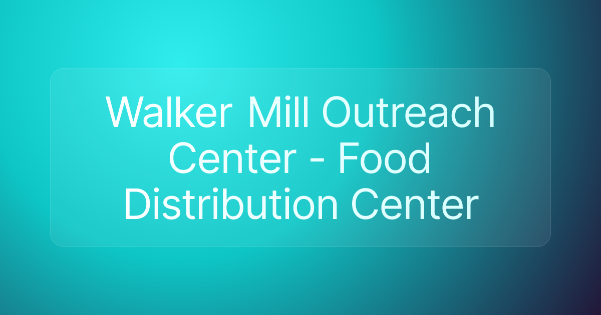 Walker Mill Outreach Center - Food Distribution Center