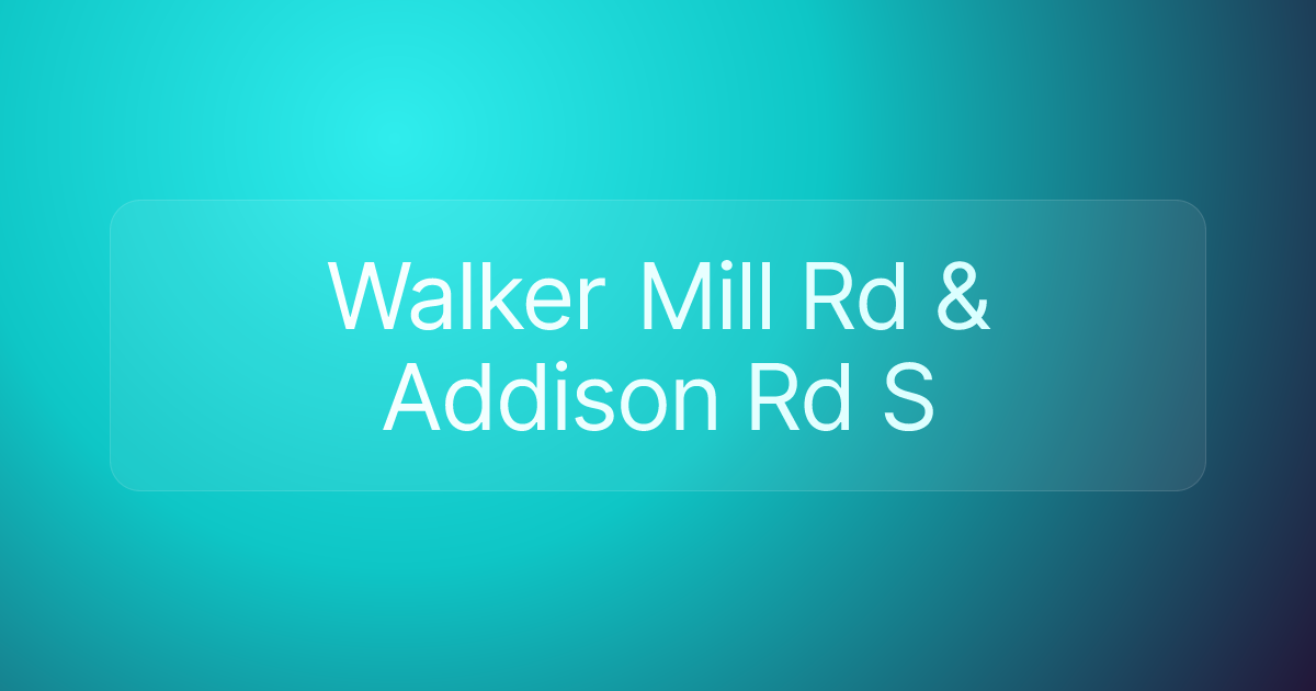 Walker Mill Rd & Addison Rd S