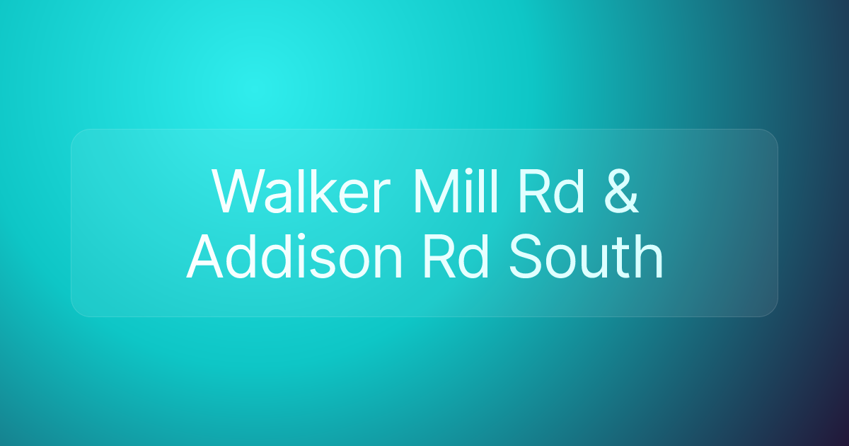 Walker Mill Rd & Addison Rd South