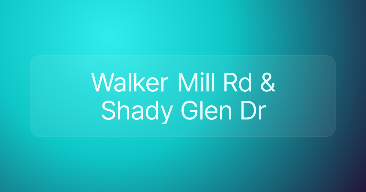 Walker Mill Rd & Shady Glen Dr