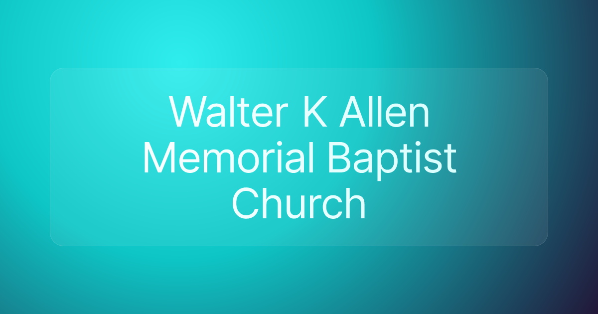 Walter K Allen Memorial Baptist Church