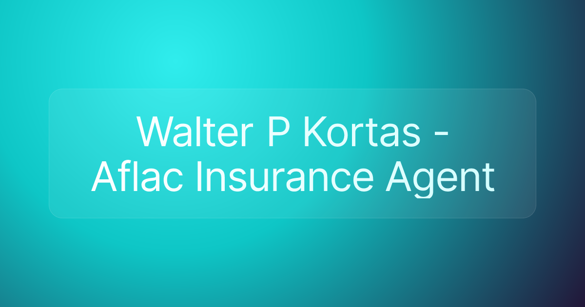 Walter P Kortas - Aflac Insurance Agent
