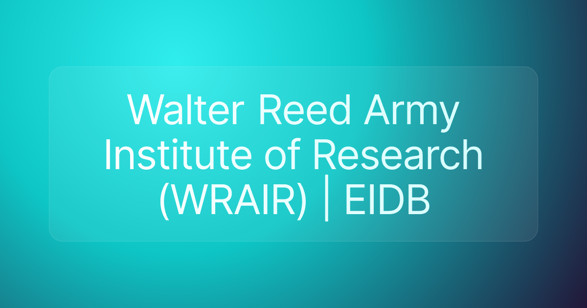 Walter Reed Army Institute of Research (WRAIR) | EIDB