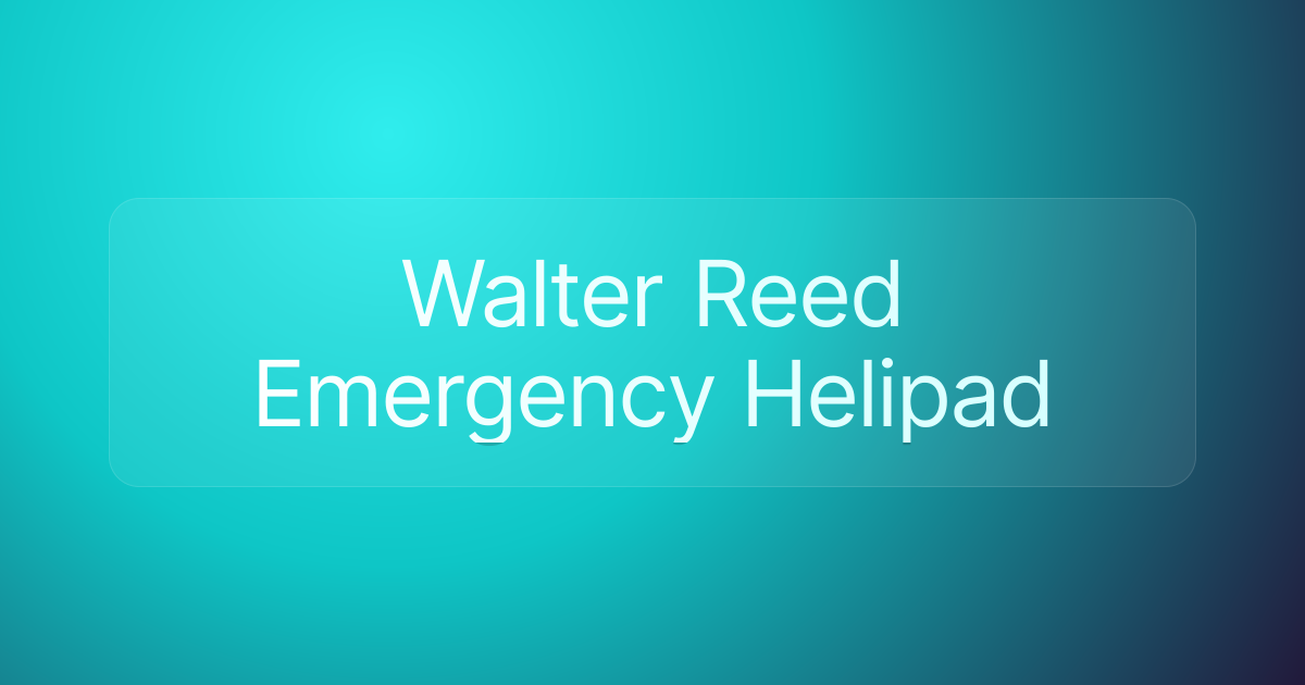 Walter Reed Emergency Helipad
