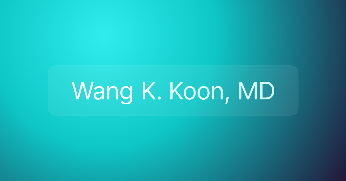 Wang K. Koon, MD