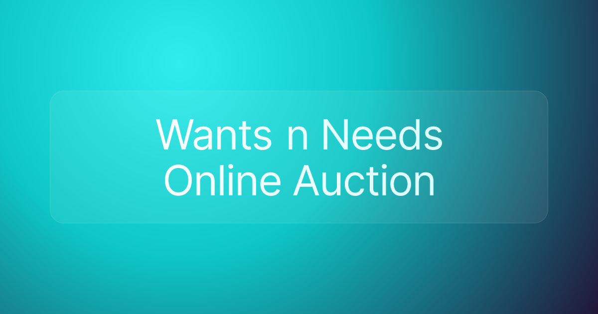 Wants n Needs Online Auction