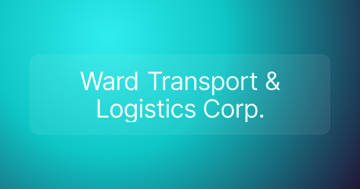 Ward Transport & Logistics Corp.