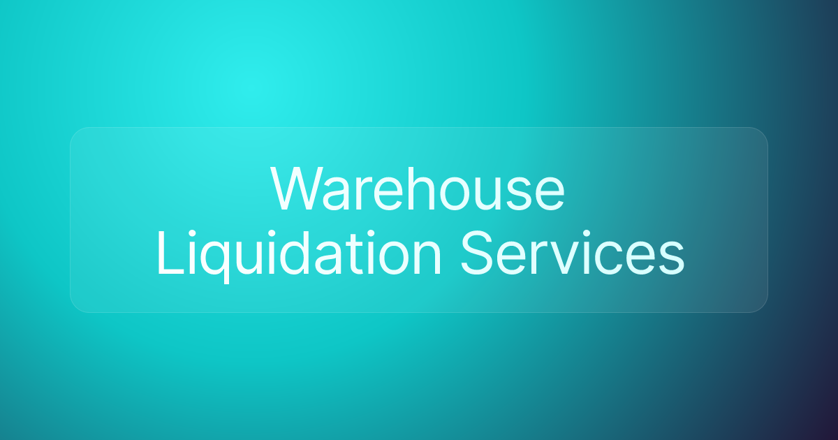 Warehouse Liquidation Services