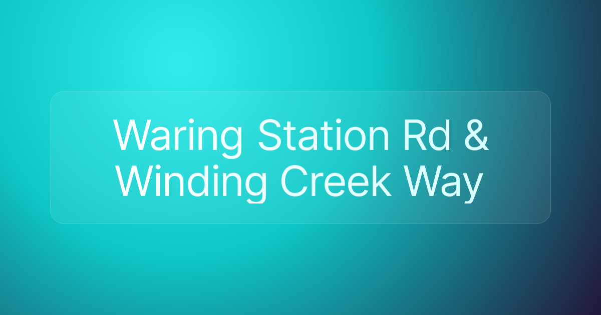 Waring Station Rd & Winding Creek Way