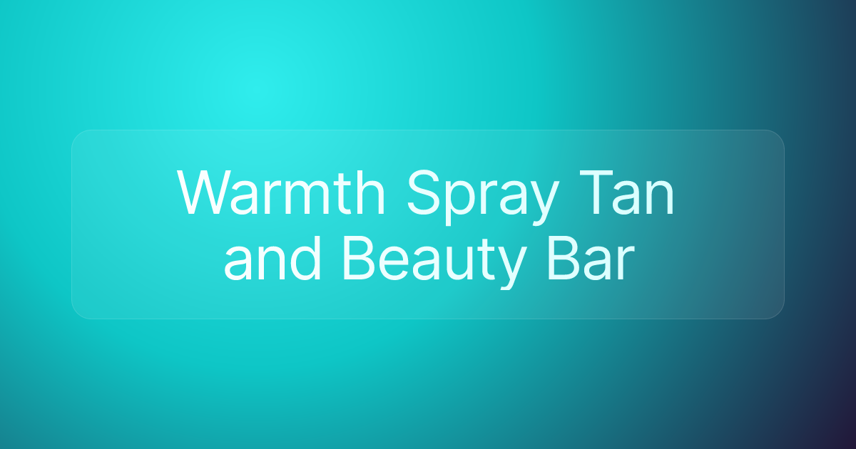 Warmth Spray Tan and Beauty Bar