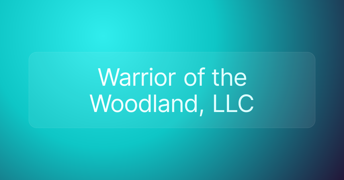 Warrior of the Woodland, LLC