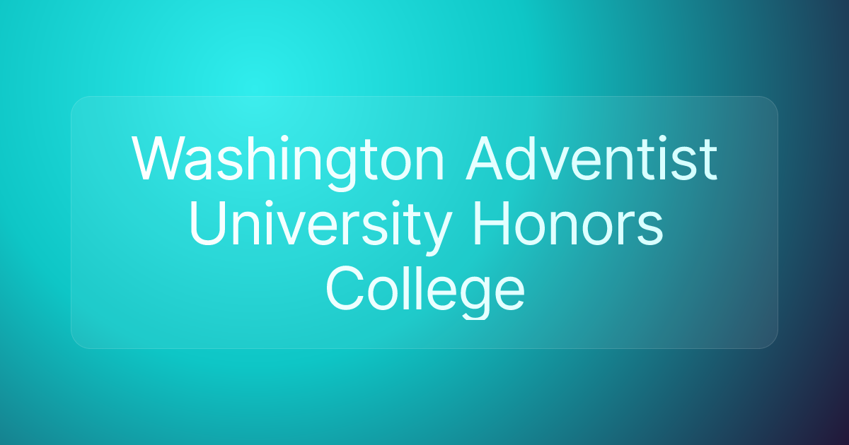 Washington Adventist University Honors College
