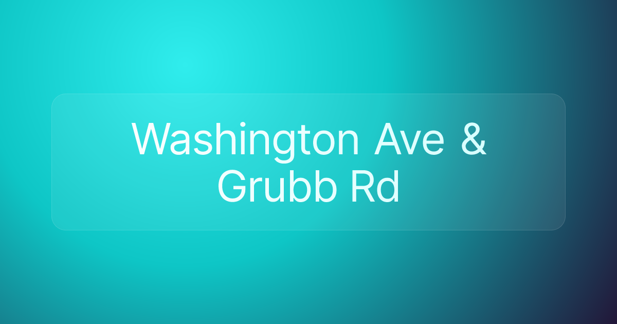 Washington Ave & Grubb Rd