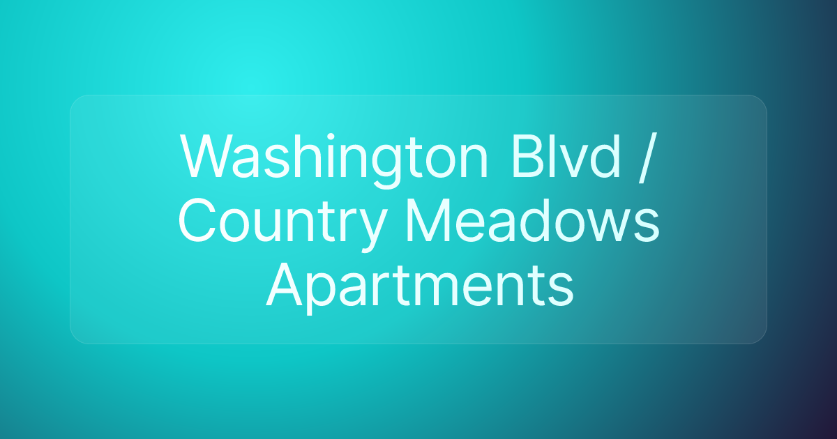 Washington Blvd / Country Meadows Apartments