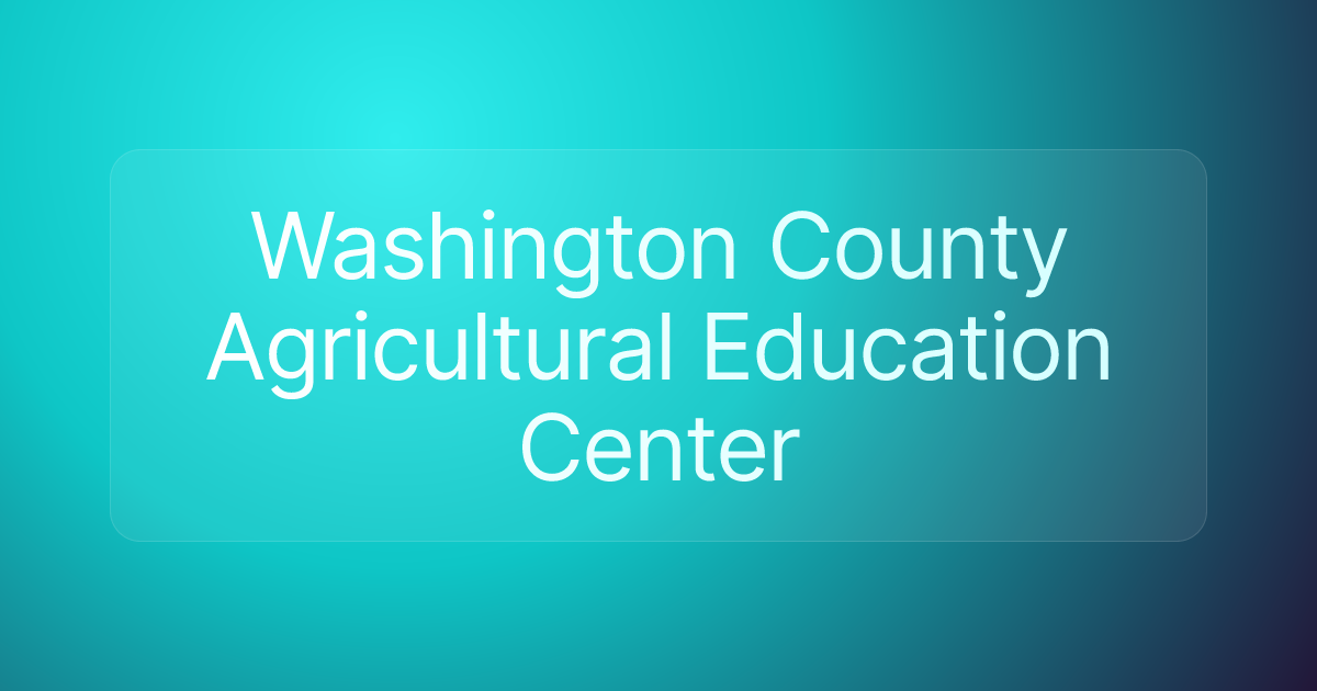 Washington County Agricultural Education Center