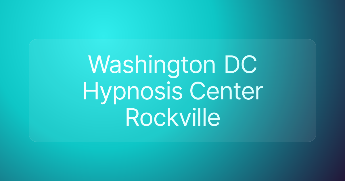 Washington DC Hypnosis Center Rockville