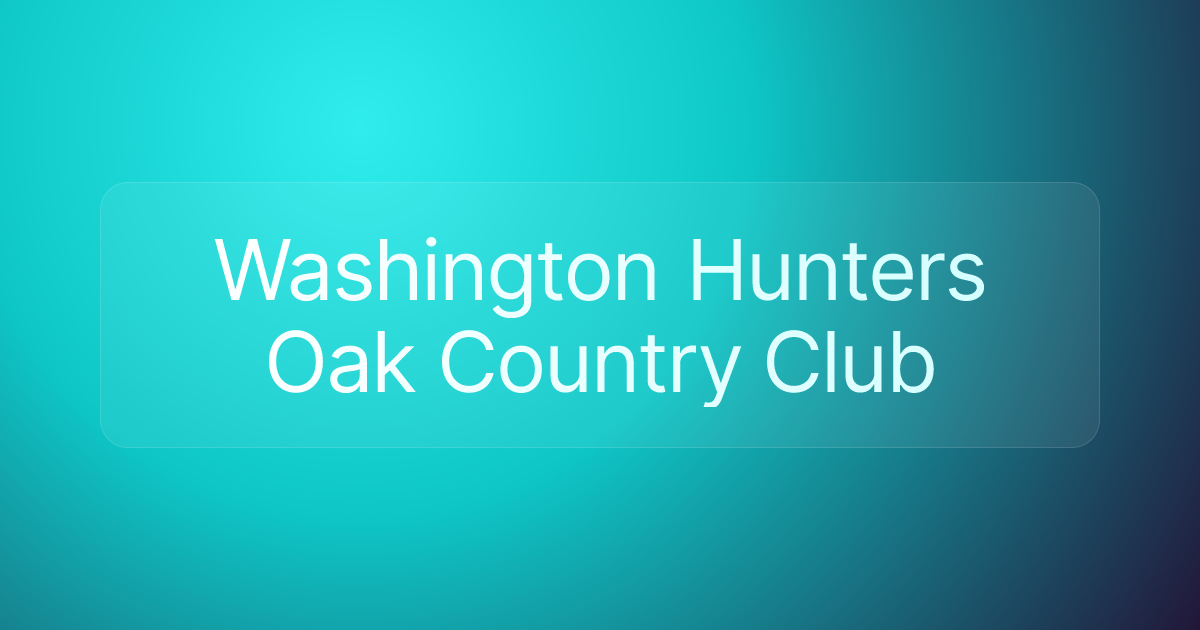 Washington Hunters Oak Country Club