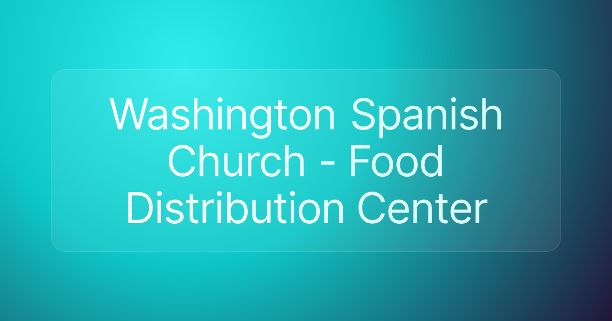 Washington Spanish Church - Food Distribution Center