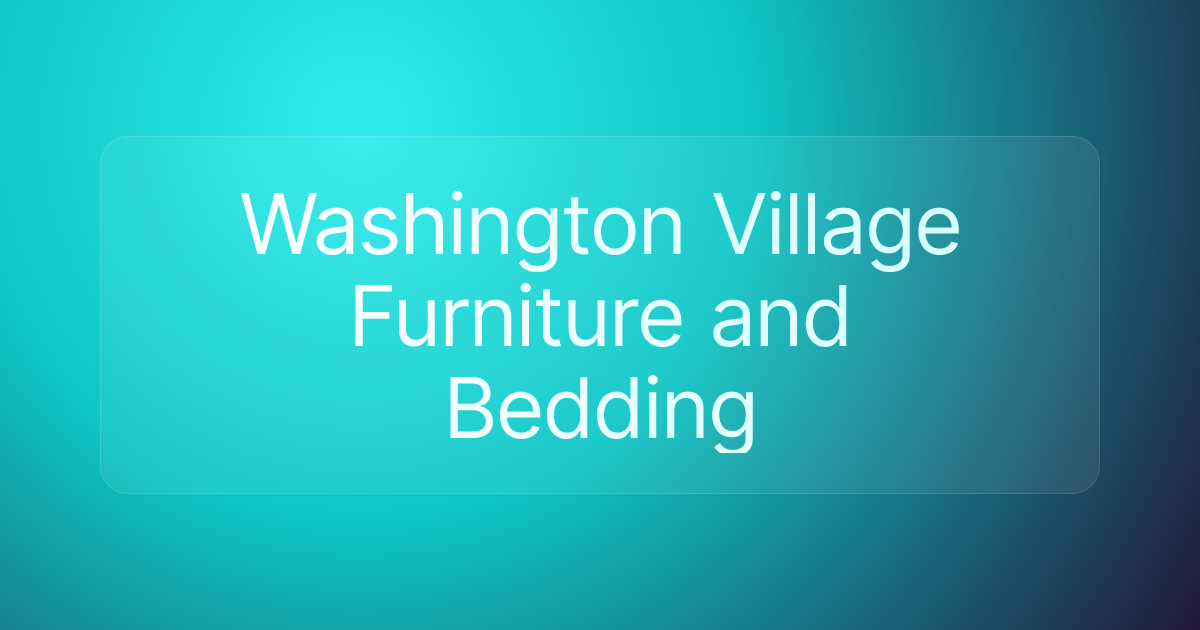 Washington Village Furniture and Bedding