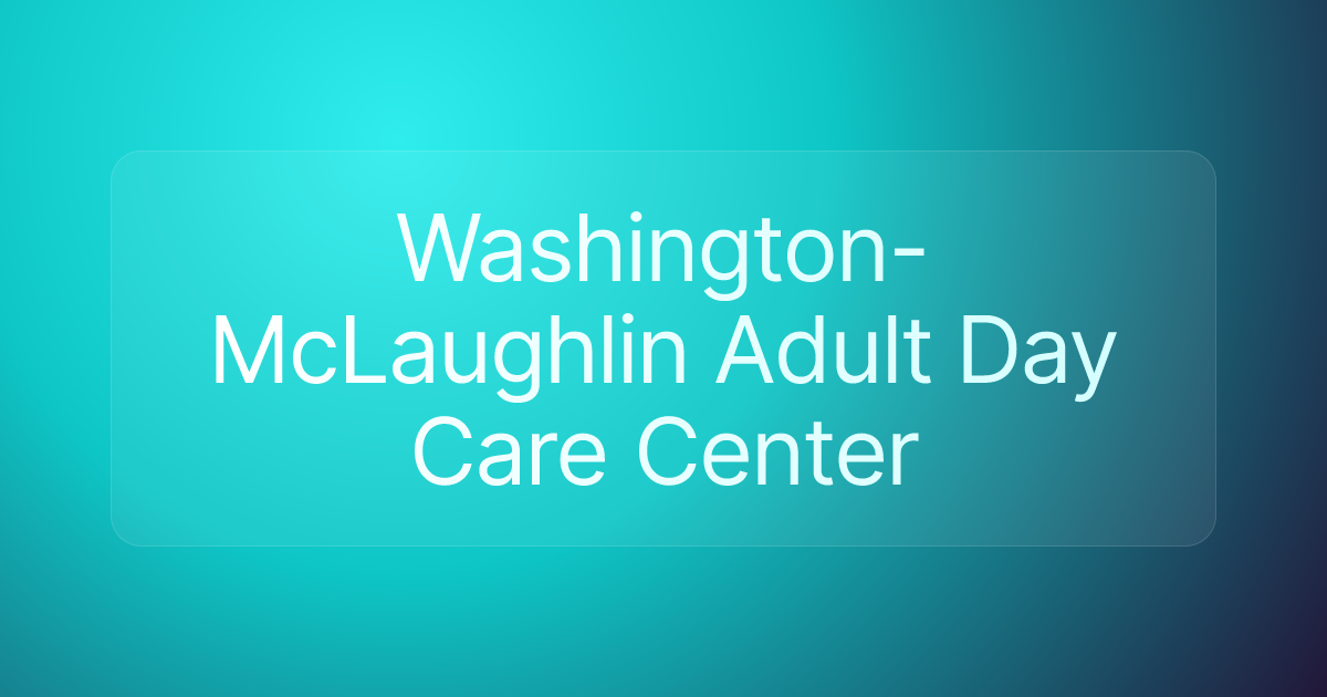 Washington-McLaughlin Adult Day Care Center
